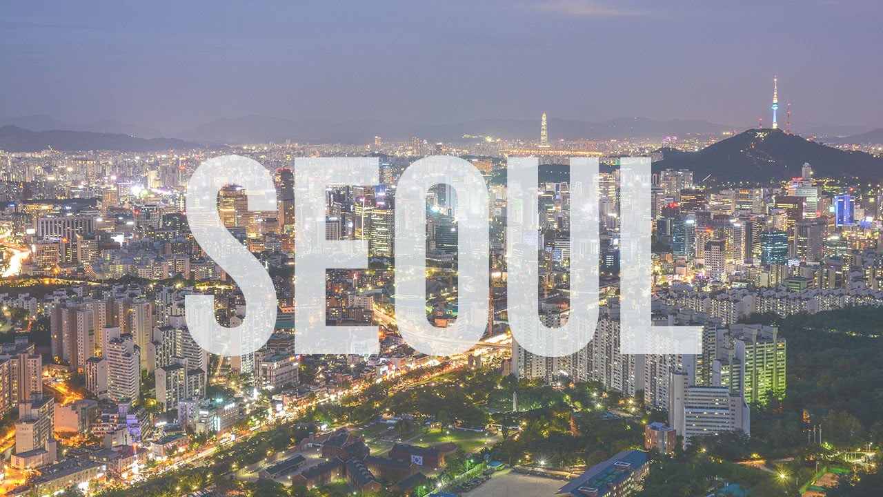 Khám phá thành phố Seoul Hàn Quốc